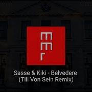 Belvedere Till Von Sein Remix Kiki Sasse