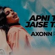 Apni To Jaise Taise Dj Axonn