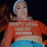 Mabel Don T Call Me Up Adp Remix