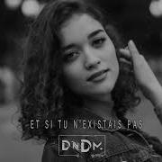 Dndm Et Si Tu N Existais Pas Orginal Mix