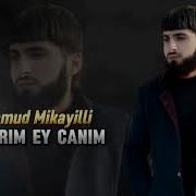 Mahmud Mikayilli Canim Sene Qurban Ana 2017 2018 Yeni