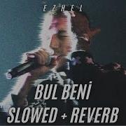 Bul Beni Slowed Reverb