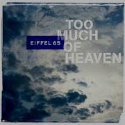 Too Much Of Heaven Dj Gabry Extended Mix От Eiffel 65