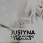 Justyna Just A Moment Original Mix