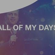 All The Days Of My Life Hillsong