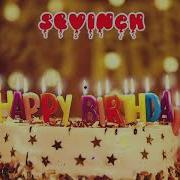 Happy Birthday To You Sevinch