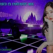 2022 Italo Disco Fx Fantastic Goddess Speed Version Part 2