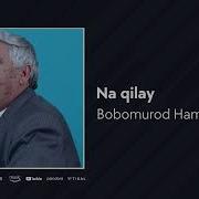 Bobomurod Hamdamov Na Qilay