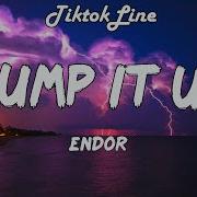 Endor Pump It Up Lyrics