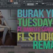 Burak Yeter Tuesday Ft Danelle Sandoval Fl Studio Remakes 80 Native