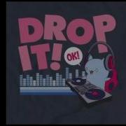 Drop It Song