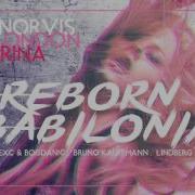 Reborn Babilonia Feat Irina Bruno Kauffmann Remix