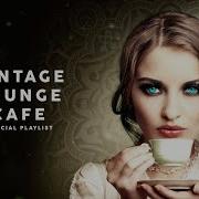 Vintage Lounge Café Cool Music 6 Hours