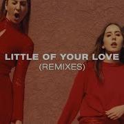 Little Of Your Love Jayda G Remix Haim