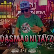 Dasmag Ni Tayzon Budots Dj Ericnem