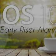 Ios 10 Early Riser Alarm Sound