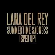 Lana Del Rey Summertime Sadness Speed Up