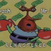 Oh Yeah Mr Krabs Remix