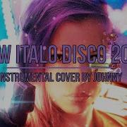 New Italo Disco 2024 Instrumental Cover By Johnny