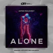 Anton Pavlovsky Alone Vetlove Mike Drozdov Extended Remix