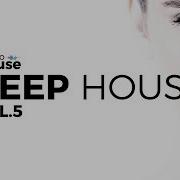 Deep House Mix 2019 Vol 5