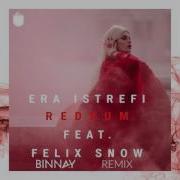 Era Istrefi Redrum Feat Felix Snow Binnay Remix