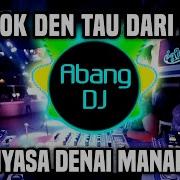 Dj Tiktok Terbaru 2023 Full Album Dj Minang Kok Den Tau Dari Dulu Viral Tiktok Full Bass