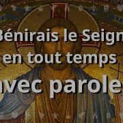 Je Bénirai Le Seigneur En Tout Temps