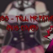 Miatriss Tell Me Father Rus Cover Fnaf 6 Simulator Song