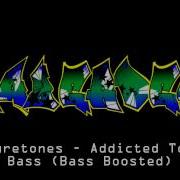 Puretones Addicted To Bass Bass Boosted