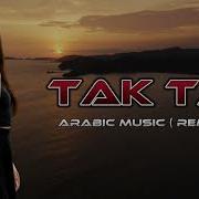 Tak Tak Arabic Song