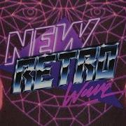 The Best Of Newretrowave August 2018 A Retrowave Mixtape