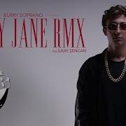 Burry Soprano Featl Ikay Sencan Mary Jane Remix