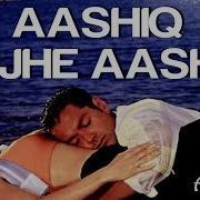 Ashiq Ashiq Tu Meri Ashiq Song