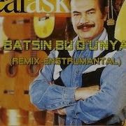 Orhan Gencebay Batsin Bu Dünya Remix Enstrumantal 2002