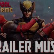 Deadpool 3 Trailer Music Song Deadpool And Wolverine Epic Teaser Theme