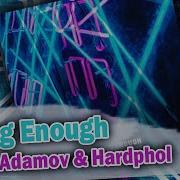 Vadim Adamov Hardphol Strong Enough