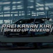 Prei Kanan Kiri Speed Up