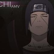 Itachi Uchiha Amv