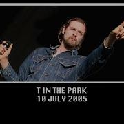 Kasabian Live T In The Park 2005