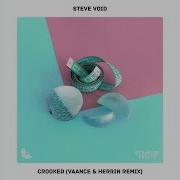 Steve Void Crooked Vaance Herrin Remix