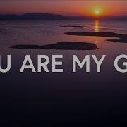 You Are My God