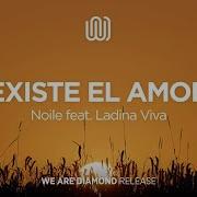 Noile Existe El Amor