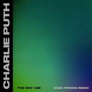 Charlie Puth The Way I Am Eden Prince Remix