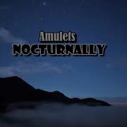 Amulets Nocturnally