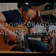 Imagine Dragons Walking The Wire Guitar Cover And Solo