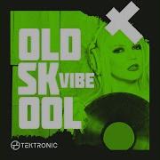 Tektronic Oldskool Vibe