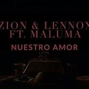 Nuestro Amor Ft Maluma Zion Y Lennox