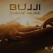 Bujji Theme