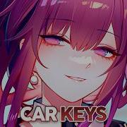 Nightcore Car Keys Lyrics